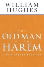 The Old Man And The Harem: I Will Always Love You