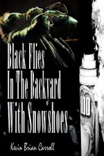 Black Flies In The Backyard With Snowshoes