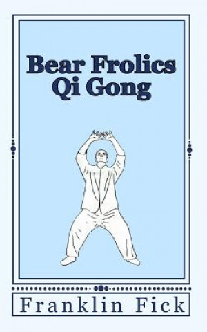 Bear Frolics Qi Gong