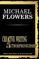 Creative Writing and Authorpreneurship: All you need to know to bundle your passion into a published book