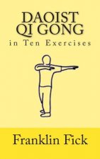 Daoist Qi Gong in Ten Exercises