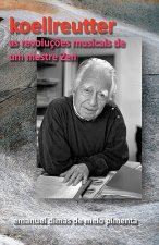 Koellreutter: As Revoluç?es Musicais de um Mestre Zen
