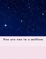 You Are One in a Million
