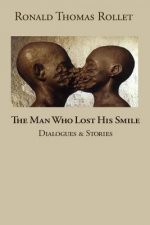 The Man Who Lost His Smile: Dialogues and Stories