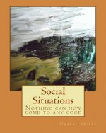 Social Situations: Nothing can now come to any good