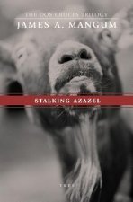 Stalking Azazel: Libro Tres of The Dos Cruces Trilogy