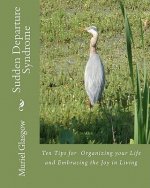 Sudden Departure Syndrome -: Tips for Organizing Your Life