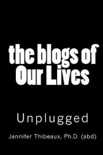 The Blogs of Our Lives: Fully Unplugged and the Secrets Revealed