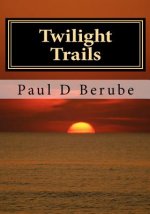 Twilight Trails: Lessons in Life - Book 6