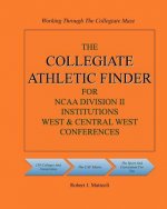 The COLLEGIATE ATHLETIC FINDER For NCAA Division II Institutions, West & Central West Conferences