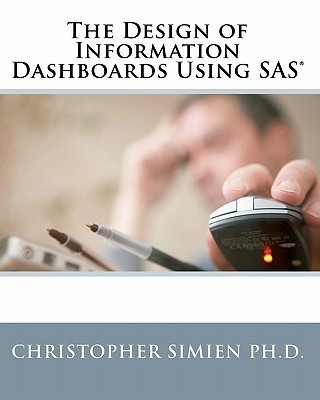 The Design of Information Dashboards Using SAS