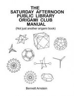 The Saturday Afternoon Public Library Origami Club Manual