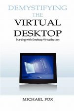 DeMystifying the Virtual Desktop: Starting with Desktop Virtualization