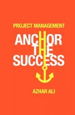 Project Management Anchor the Success