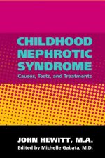 Childhood Nephrotic Syndrome: Causes, Tests, and Treatments