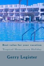 Best value for your vacation: Tropical Honeymoon Holiday