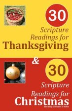 30 Scripture Readings for Thanksgiving & 30 Scripture Readings for Christmas: Two Months of Scripture Readings for the Holidays