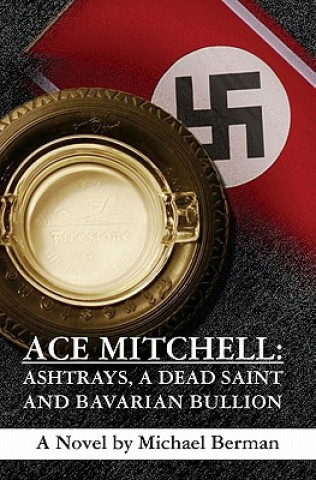 Ace Mitchell: Ashtrays, a Dead Saint, and Bavarian Bullion