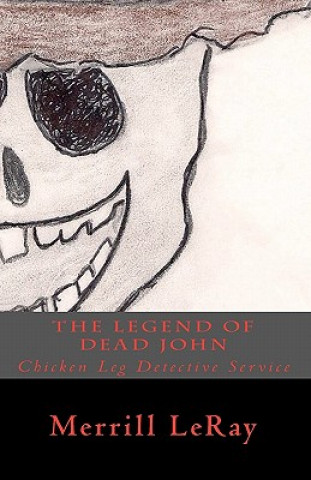 The Legend of Dead John: Chicken Leg Detective Service