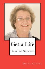 Get a Life: Dare to Succeed