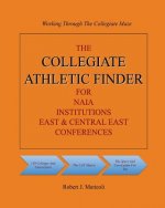 The COLLEGIATE ATHLETIC FINDER For NAIA Institutions, East & Central East Conferences