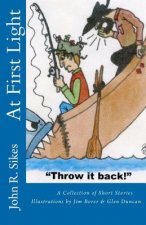 At First Light: A Collection of Short Stories