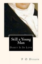 Still a Young Man: Darcy Is In Love