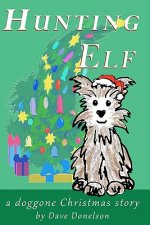 Hunting Elf: A doggone Christmas story