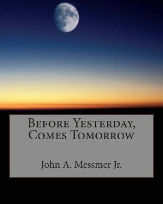 Before Yesterday, Comes Tomorrow
