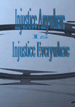 Injustice Anywhere Is Injustice Everywhere: I am Justice And Justice Will Succeed!