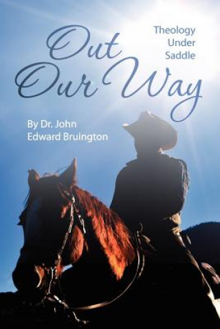 Out our Way: Theology Under saddle