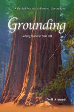 Grounding: Coming Home to Your Self