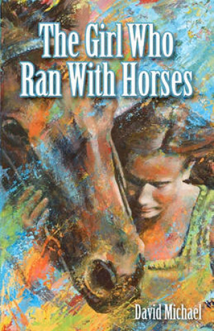 The Girl Who Ran with Horses