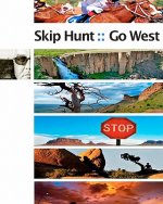 Skip Hunt Go West: finding the exotic within the mundane