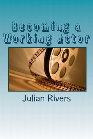 Becoming a Working Actor: Insights From Working Professionals