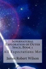 Supernatural Exploration of Outer Space, Book 1: All Expectations Met