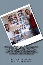 Getting Better: : My Journey through Transverse Myelitis and Lessons for Health Care Professionals, Patients and Families
