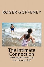 The Intimate Connection: Creating and Building the Intimate Self