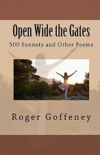 Open Wide the Gates: 500 Sonnets and Other Poems