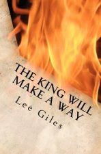 The King Will Make a Way: A Story for the Last Days Saint