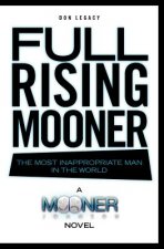 Full Rising Mooner: The Most Inappropriate Man In The World