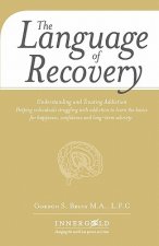 The Language of Recovery: Understanding and Treating Addiction