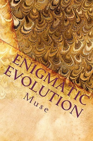 Enigmatic Evolution: Prose of Heart and Soul