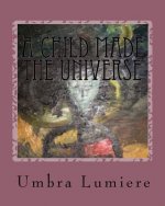A Child made the Universe: Umbralumiere moves schools