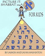 Picture It: Shabbat 104A For Kids