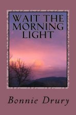 Wait the Morning Light