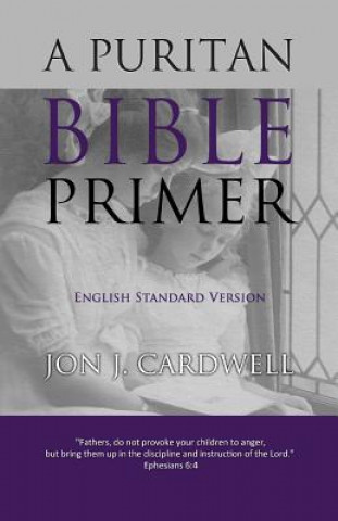 A Puritan Bible Primer: English Standard Version