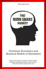 The Mind Share Market: Freemium Economics and Business Models of Abundance
