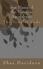 Sex Nazis of the Vampire Apocalypse: The Templar Code