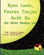Byen Lwen, Poutan Toujou Av?k Ou: Se S?ten, Bondye La